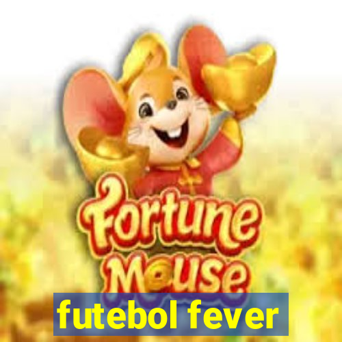 futebol fever